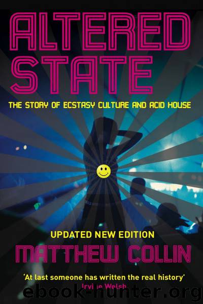 Altered State: The Story of Ecstasy Culture and Acid House by Matthew Collin