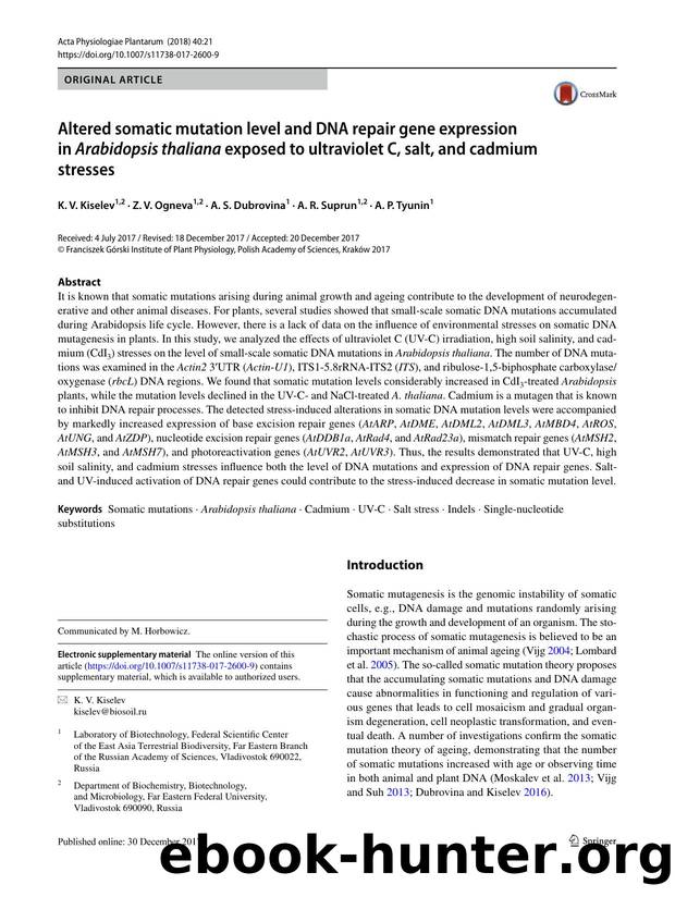 Altered somatic mutation level and DNA repair gene expression in Arabidopsis thaliana exposed to ultraviolet C, salt, and cadmium stresses by K. V. Kiselev & Z. V. Ogneva & A. S. Dubrovina & A. R. Suprun & A. P. Tyunin