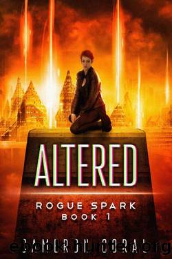 Altered: A Dystopian Sci-Fi Adventure (Rogue Spark Book 1) by Cameron Coral