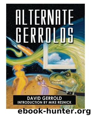 Alternate Gerrolds by David Gerrold
