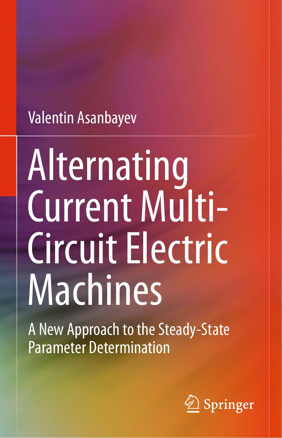 Alternating Current Multi-Circuit Electric Machines: A New Approach to the Steady-State Parameter Determination by Valentin Asanbayev (auth.)