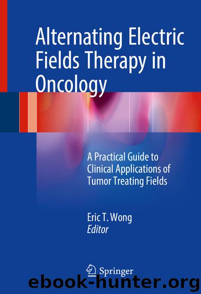 Alternating Electric Fields Therapy in Oncology by Eric T. Wong