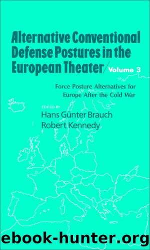 Alternative Conventional Defense Postures In The European Theater by Hans G. Brauch Robert F. Jr. Kennedy