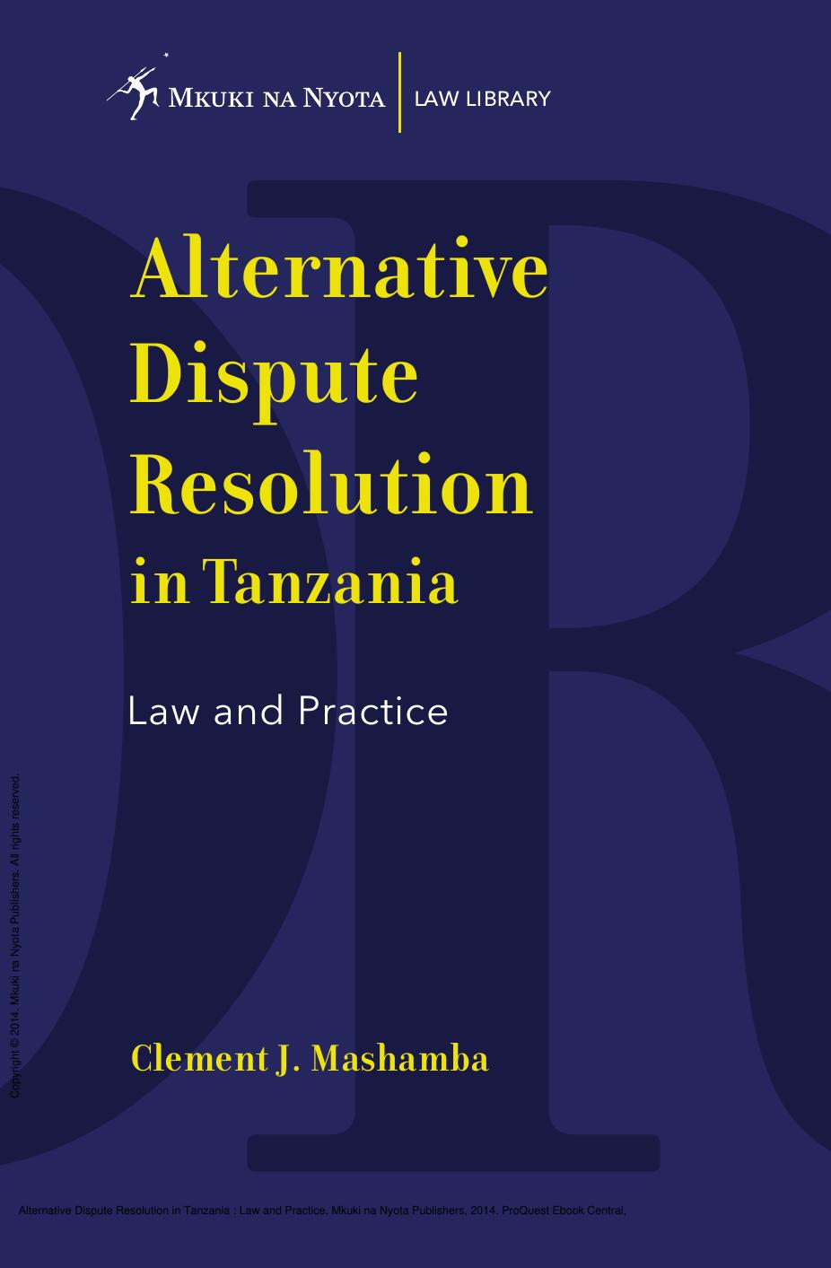 Alternative Dispute Resolution in Tanzania : Law and Practice by J. Mashamba