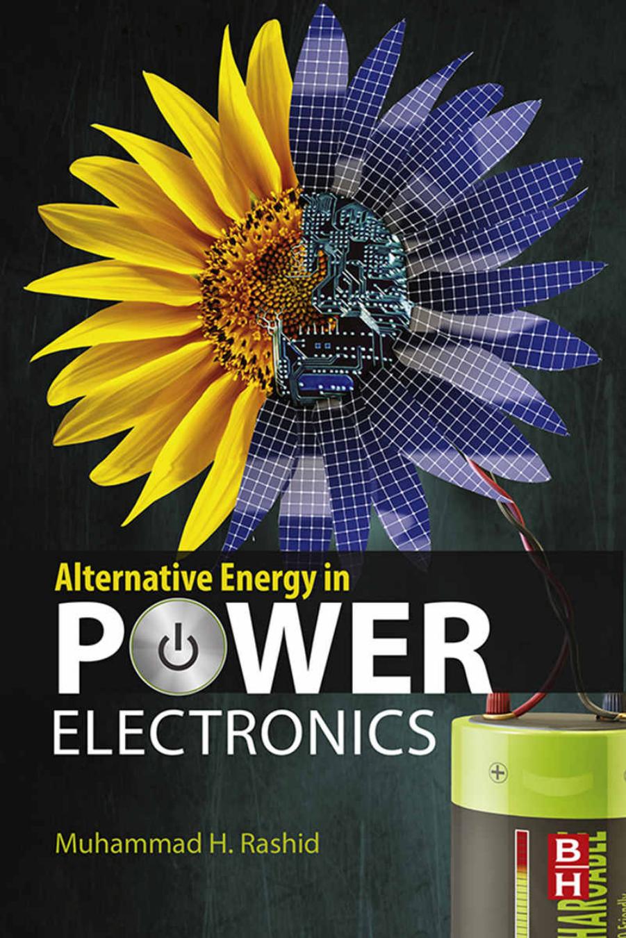 Alternative Energy in Power Electronics by Muhammad H. Rashid (BH 2015)