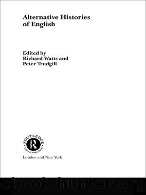 Alternative Histories of English by Trudgill Peter; Watts Richard J.;