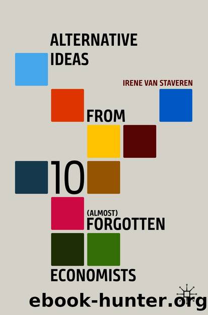 Alternative Ideas from 10 (Almost) Forgotten Economists by Irene van Staveren