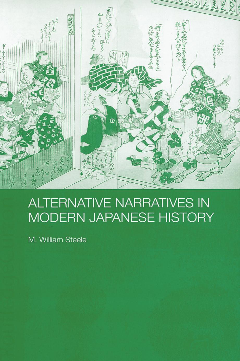 Alternative Narratives in Modern Japanese History by M. Willi Steele