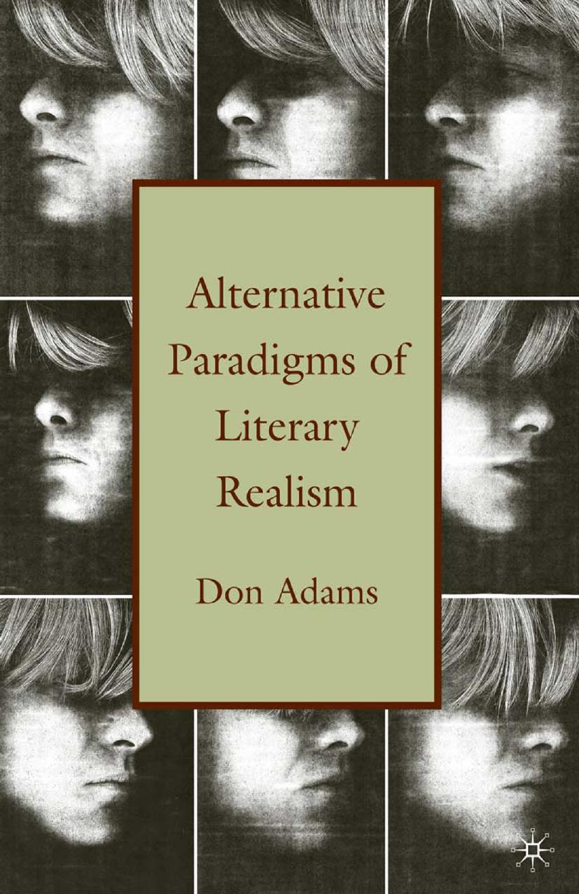 Alternative Paradigms of Literary Realism by Don Adams (auth.)