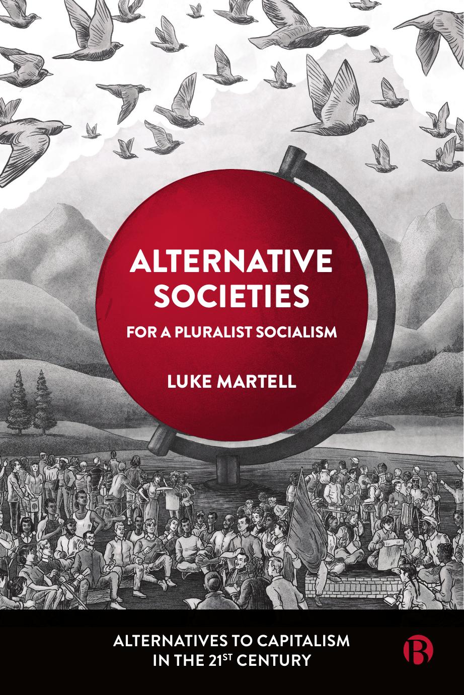 Alternative Societies: For a Pluralist Socialism by Luke Martell