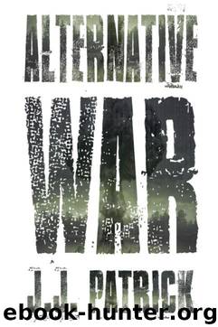 Alternative War: Unabridged by J.J. Patrick