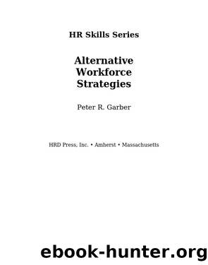 Alternative Workforce Strategies by Peter Garber