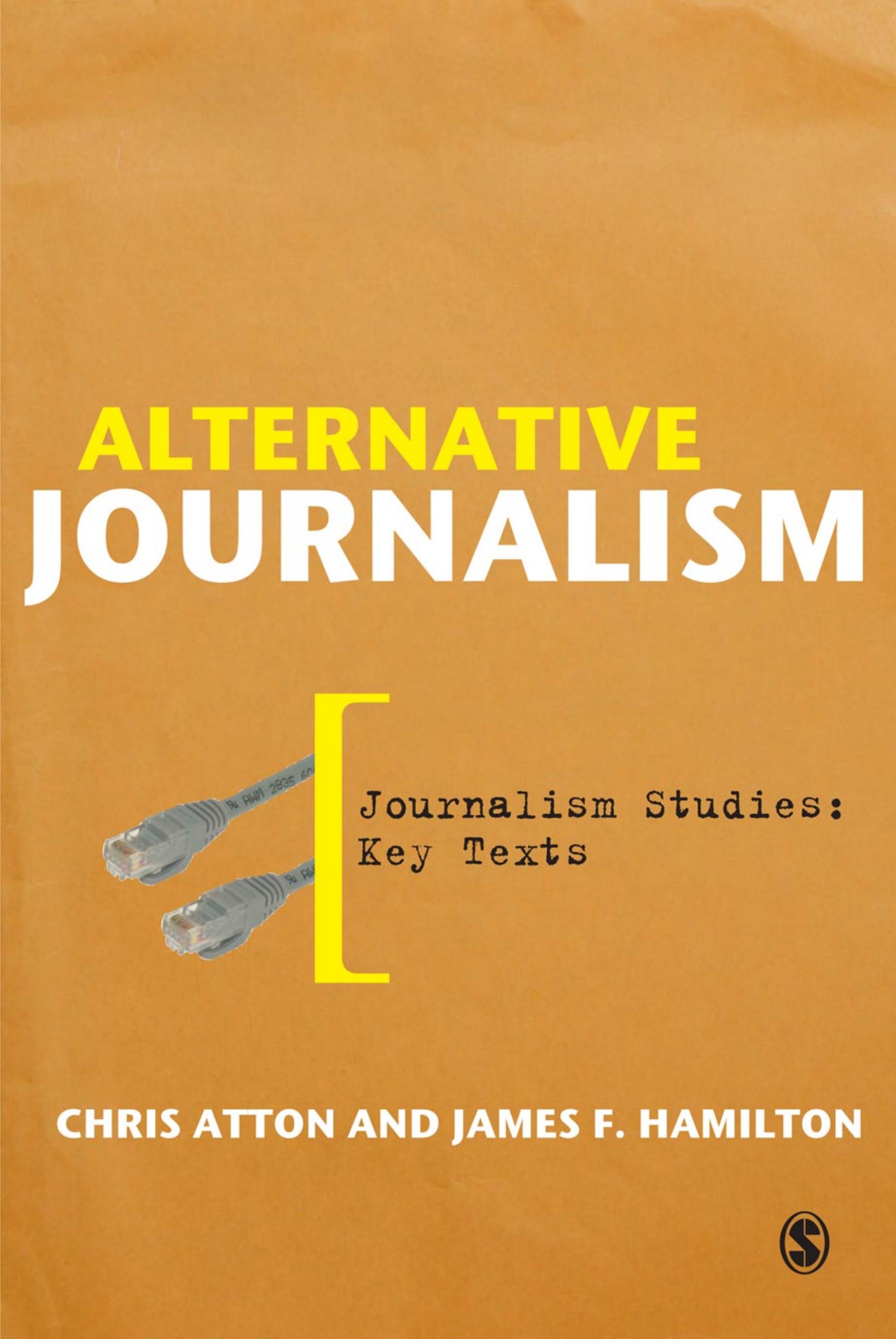 Alternative journalism by Atton Chris;Hamilton James Frederick