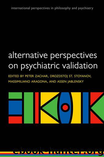 Alternative perspectives on psychiatric validation: DSM, IDC, RDoC, and Beyond by Zachar Peter; St. Stoyanov Drozdstoj; Aragona Massimiliano
