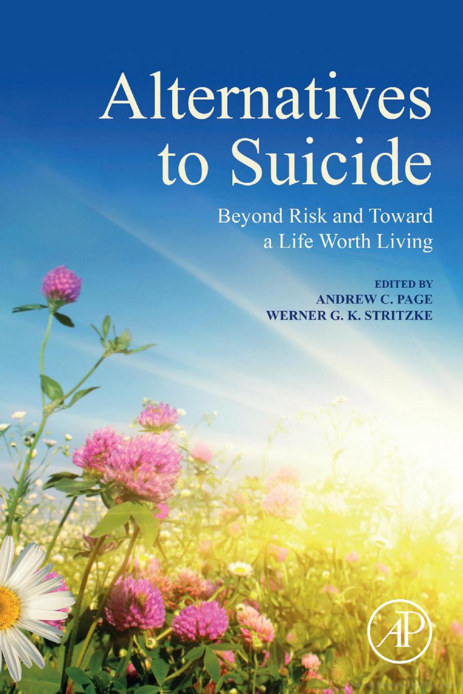 Alternatives to Suicide: Beyond Risk and Toward a Life Worth Living by Andrew Page (editor) Werner Stritzke (editor)