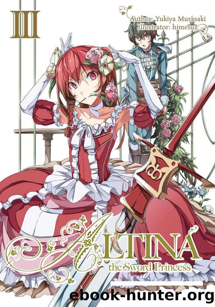 Altina the Sword Princess: Volume 3 by Yukiya Murasaki