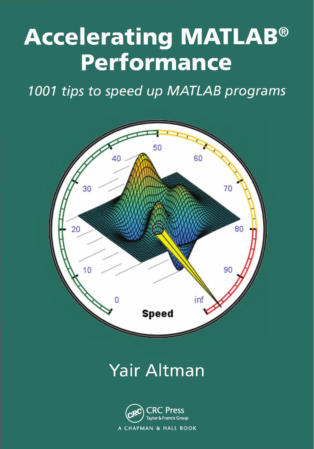 Altman Y. Accelerating MATLAB Performance. 1001 Tips...2015 by Unknown