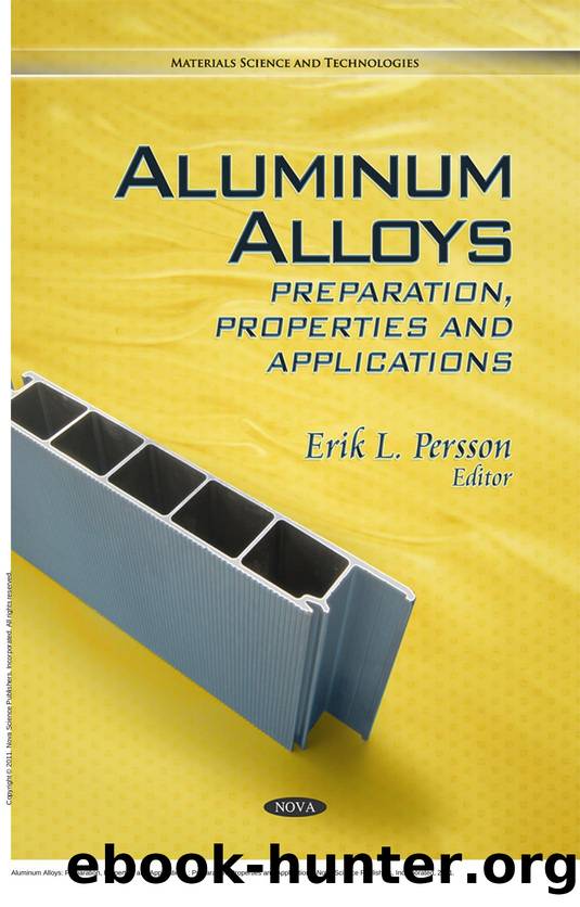 Aluminum Alloys: Preparation, Properties and Applications: Preparation, Properties and Applications by Erik L. Persson