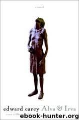 Alva and Irva by Edward Carey