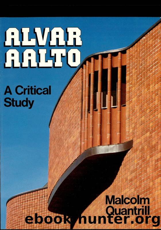 Alvar Aalto: A Critical Study by Malcolm Quantrill & Malcolm Quantrill