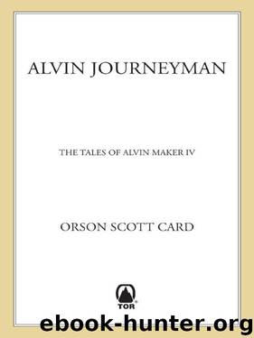 Alvin Journeyman: The Tales of Alvin Maker, Volume IV by Orson Scott Card