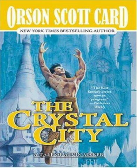 Alvin Maker 6 - The Crystal City by Orson Scott Card