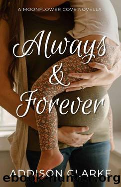 Always & Forever: A Moonflower Cove Novella by Addison Clarke