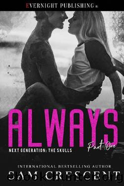 Always (Next Generation: The Skulls Book 1) by Sam Crescent