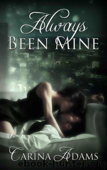 Always Been Mine by Carina Adams