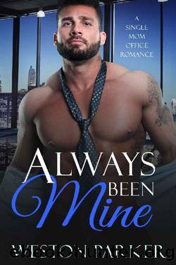 Always Been Mine by Weston Parker