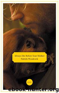 Always Die Before Your Mother by Patrick Woodcock