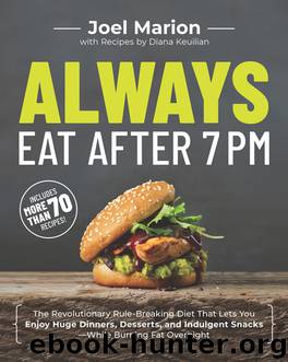 Always Eat After 7 PM by Joel Marion