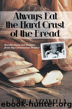 Always Eat the Hard Crust of the Bread by David Mazzarella