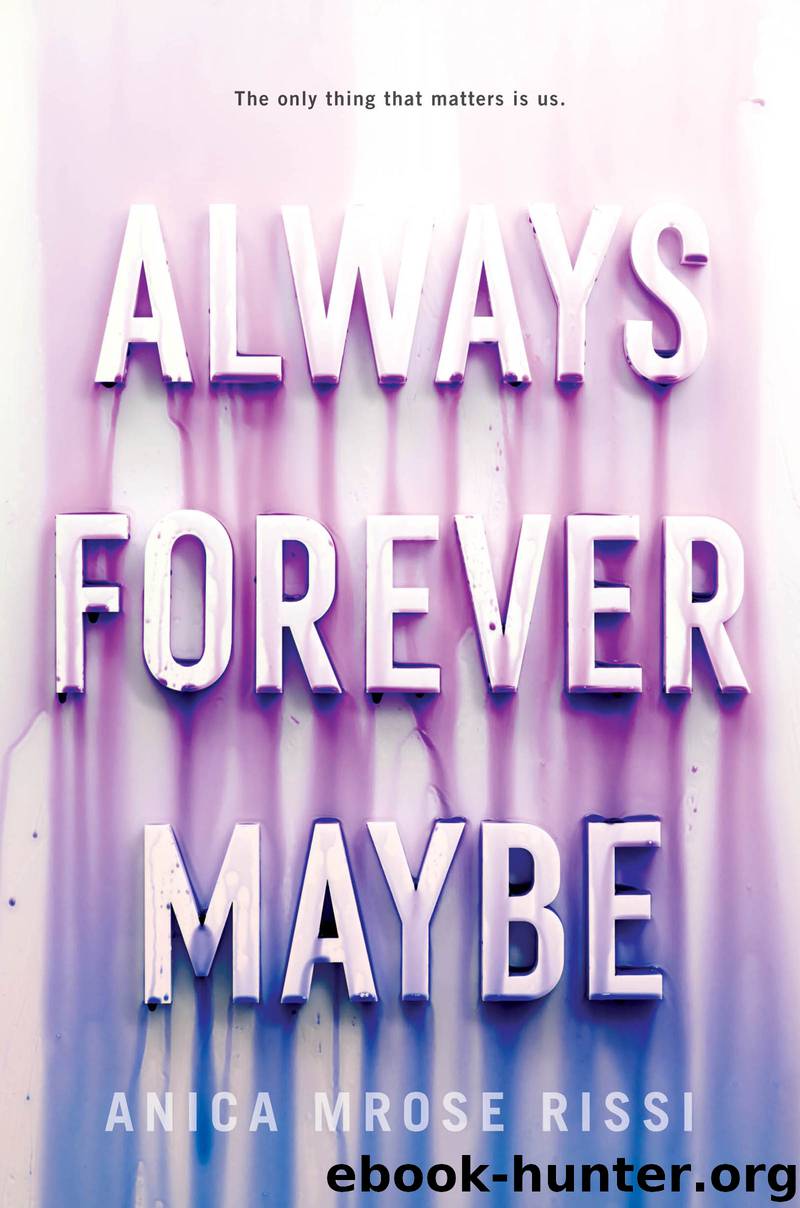 Always Forever Maybe by Anica Mrose Rissi