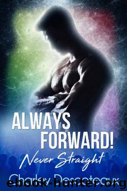 Always Forward- Never Straight by Charley Descoteaux