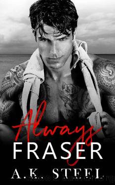 Always Fraser by A. K. Steel