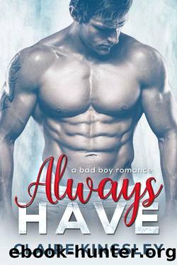 Always Have by Claire Kingsley