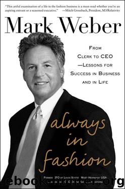 Always In Fashion: From Clerk to CEO -- Lessons for Success in Business and in Life by Mark Weber