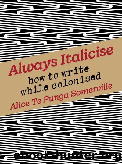 Always Italicise by Alice Te Punga Somerville