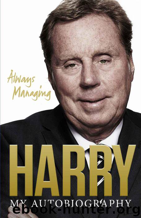 Always Managing: My Autobiography by Harry Redknapp