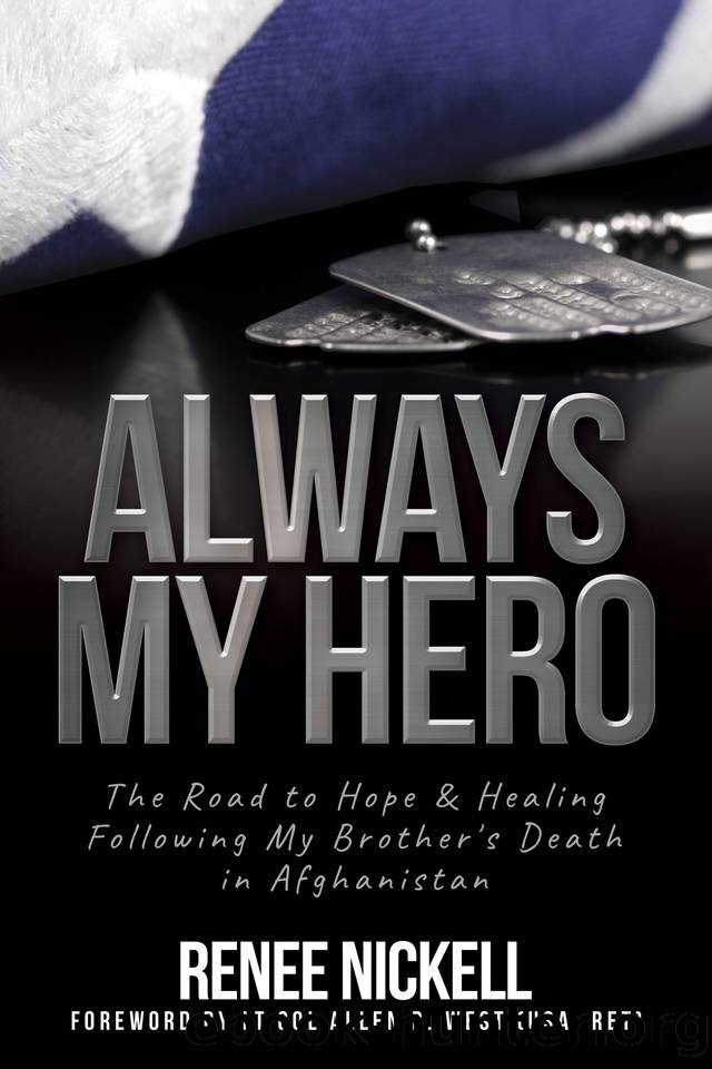 Always My Hero: The Road to Hope & Healing Following My Brother's Death in Afghanistan by Renee Nickell
