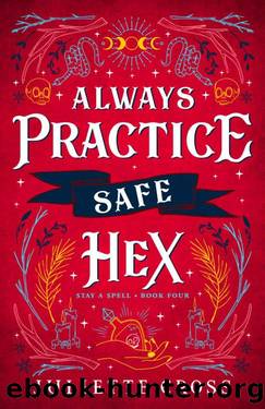 Always Practice Safe Hex: An Enemies to Lovers Witch Romance (Stay a Spell Book 4) by Juliette Cross