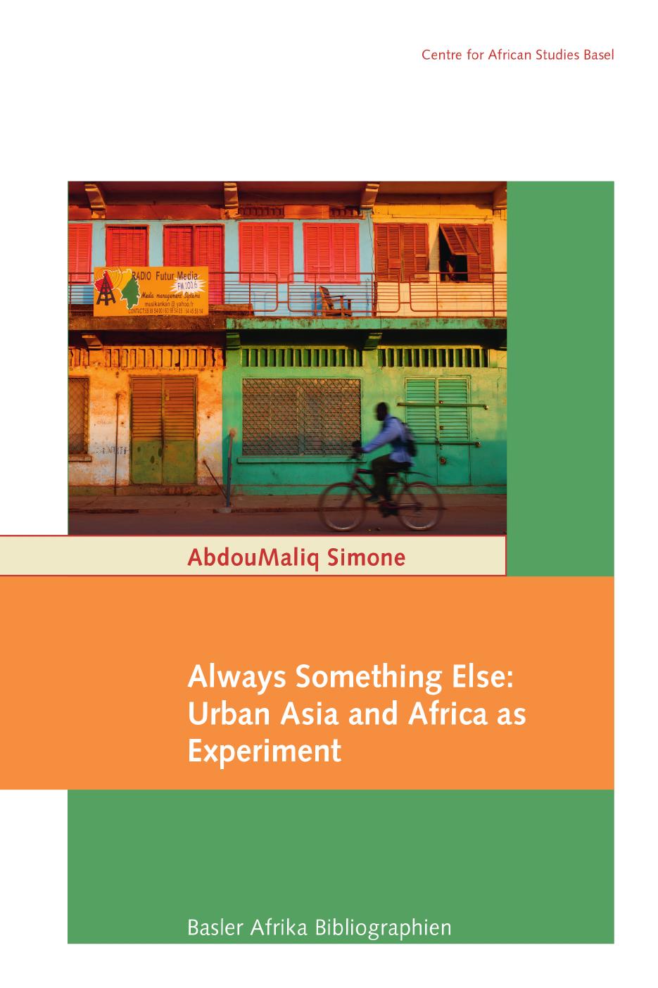 Always Something Else: Urban Asia and Africa as Experiment by AbdouMaliq Simone