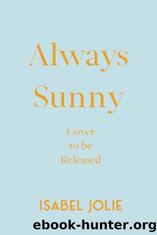 Always Sunny by Isabel Jolie