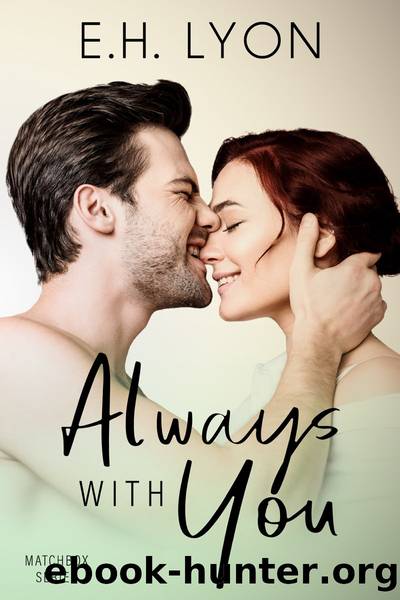 Always With You by E.H. Lyon