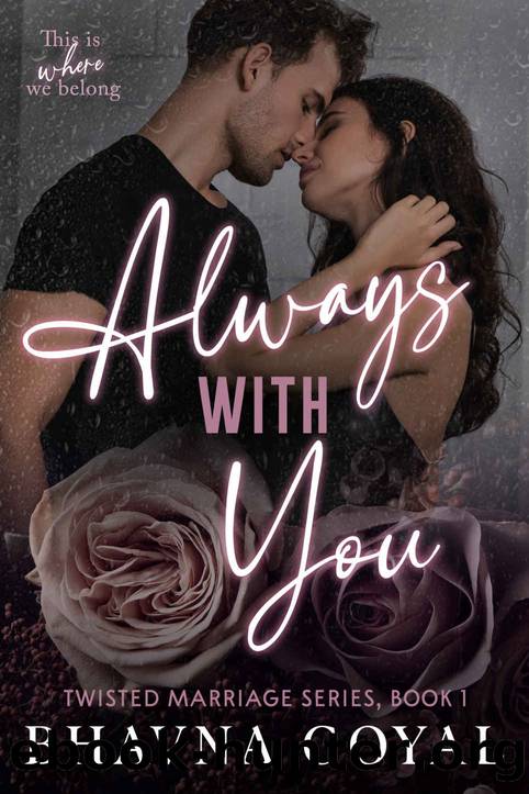 Always With You: This is where we belong by Bhavna Goyal