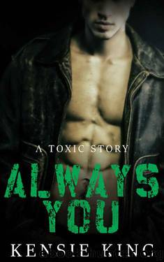 Always You (Toxic #3): MM Contemporary Romance by Kensie King