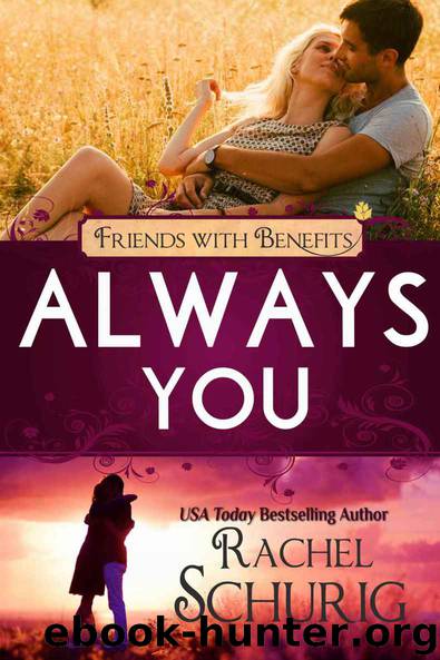 Always You: A Lilac Bay Novel (Friends with Benefits) by Rachel Schurig & Lucy Riot