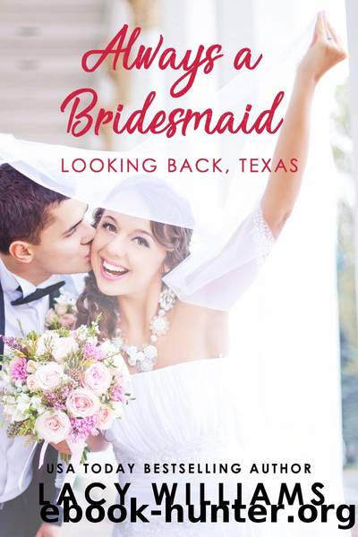 Always a Bridesmaid: Looking Back, Texas by Lacy Williams