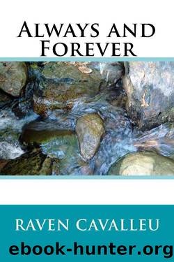 Always and Forever by Raven Cavalleu
